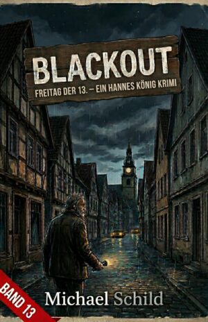 Blackout: Freitag der 13. – Ein Hannes König Krimi (Band 13)