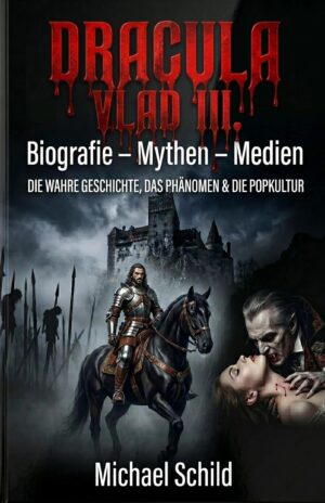 DRACULA / VLAD III. Biografie – Mythen – Medien